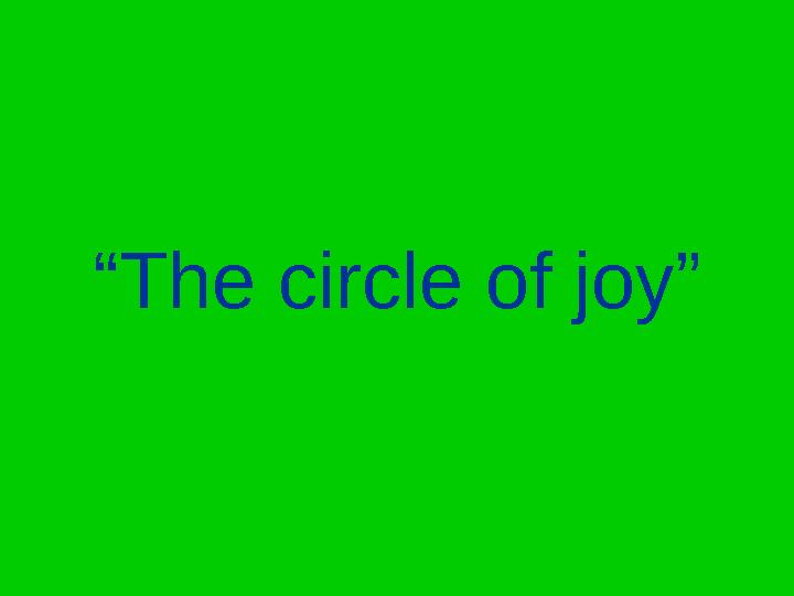 “The circle of joy”