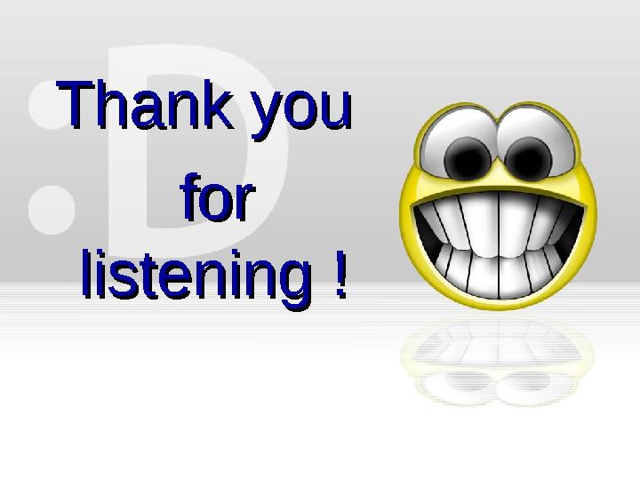 Thank you Thank you for for listening !listening !