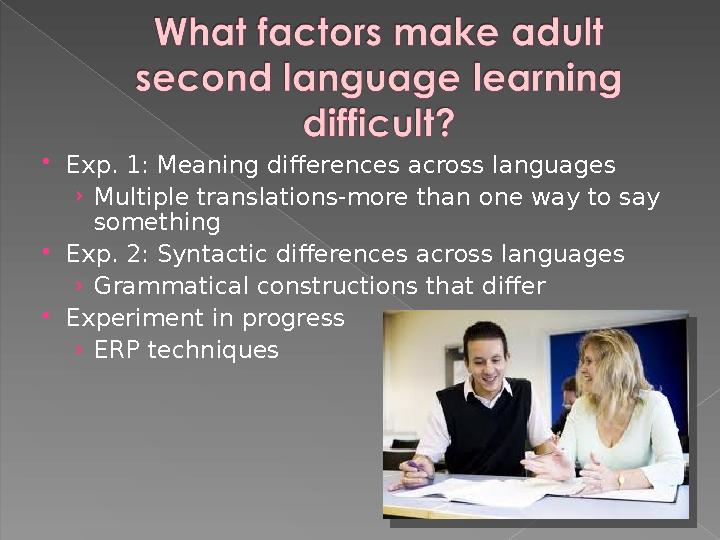  Exp. 1: Meaning differences across languages › Multiple translations-more than one way to say something  Exp. 2: Syntactic d