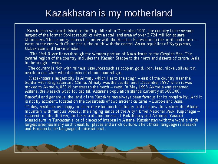 Kazakhstan is my motherlandKazakhstan is my motherland Kazakhstan was established as the Re