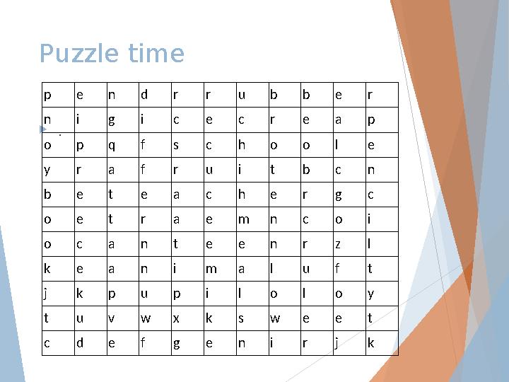 Puzzle time . pendrrubber nigicecreap opqfschoole yrafruitbcn beteachergc oetraemncoi ocanteenrzl keanimaluft jkpupilol