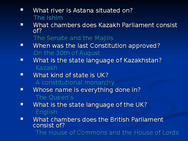  What river is Astana situated on? What river is Astana situated on? The IshimThe Ishim  What chambers does Ka