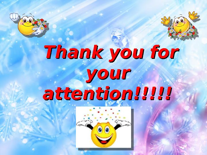 Thank you for Thank you for your your attentionattention!!!!!!!!!!