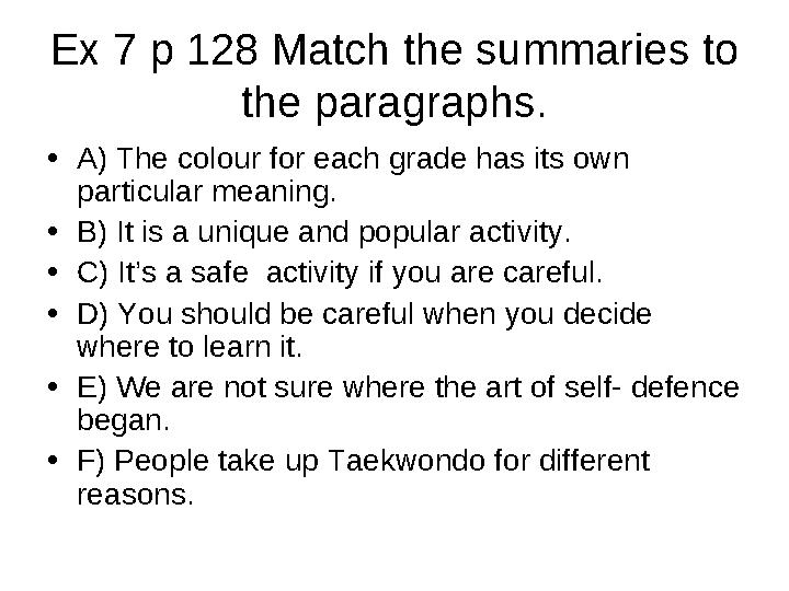 Ex 7 p 128 Match the summaries to the paragraphs. • A) The colour for each grade has its own particular meaning. • B) It is