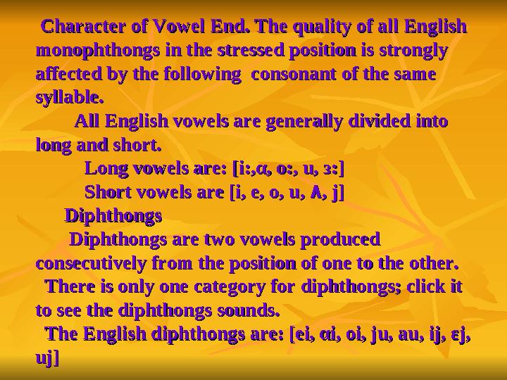 Character of Vowel End. The quality of all English Character of Vowel End. The quality of all English monophthongs in t