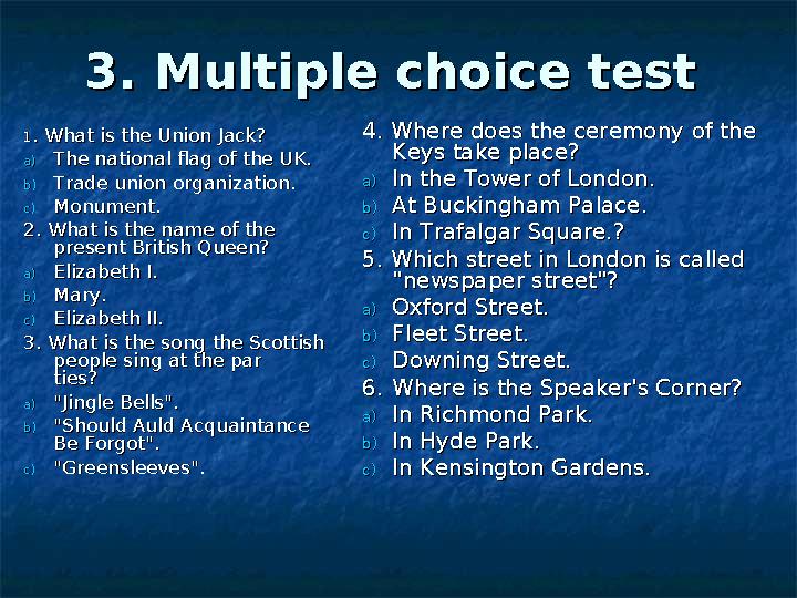 3. Multiple choice test3. Multiple choice test 11 . What is the Union Jack?. What is the Union Jack? a)a) The national flag o