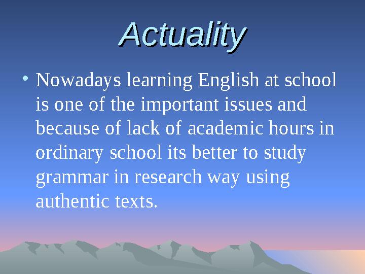 ActualityActuality • Nowadays learning English at school is one of the important issues and because of lack of academic hours