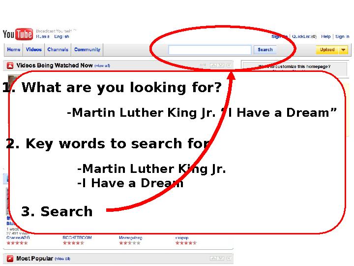 1. What are you looking for? -Martin Luther King Jr. “I Have a Dream” 2. Key words to search for -Martin Luther King Jr. -I Have