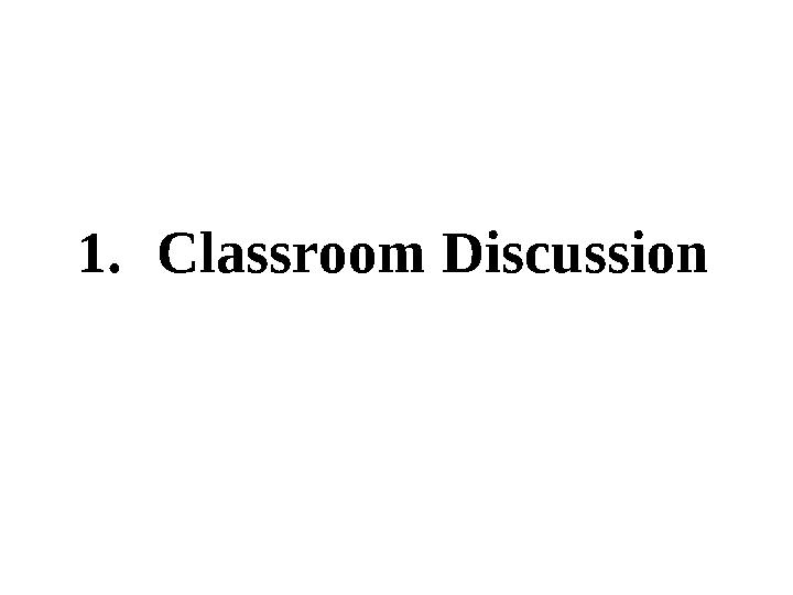 1. Classroom Discussion