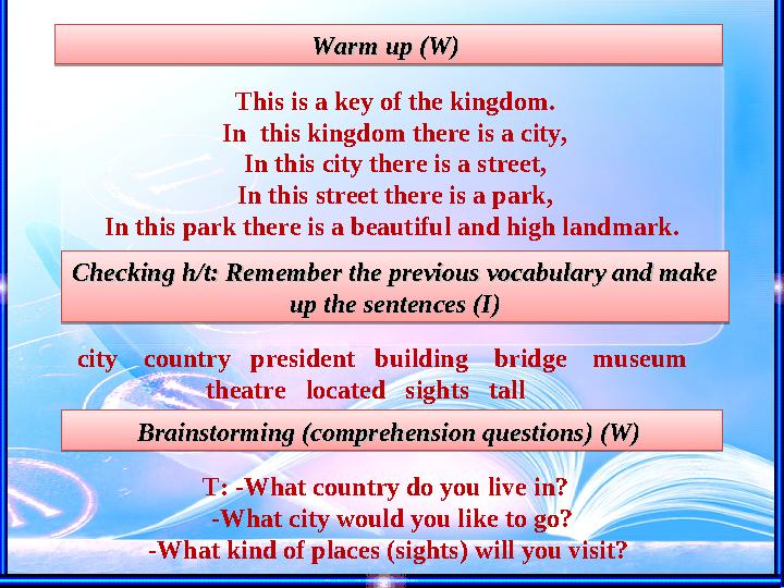 Warm up (W)Warm up (W) This is a key of the kingdom. In this kingdom there is a city, In this city there is a street, In thi