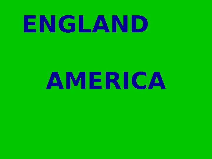 ЕNGLAND AMERICA