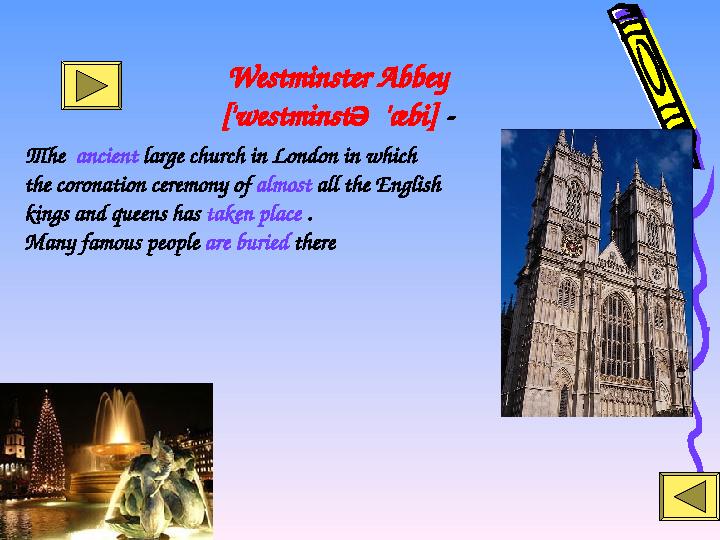 8Т he ancient large church in London in which the coronation ceremony of almost all the English kings and queens has tak