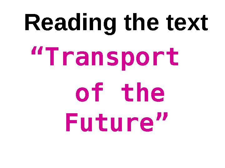 Reading the text “ Transport of the Future”