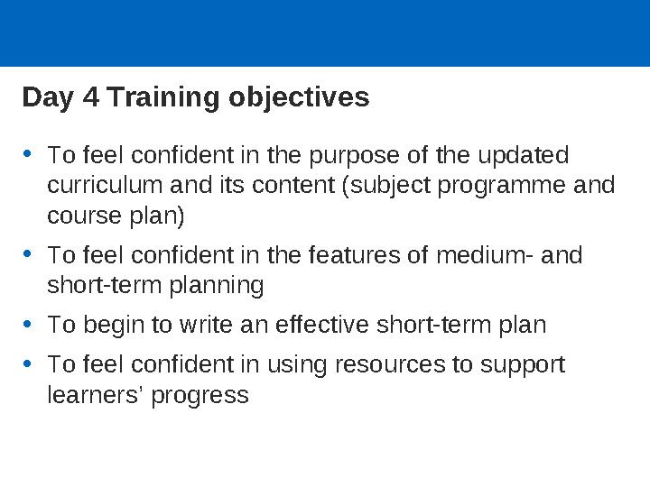 Day 2 Sessions 2 and 3 – Active learning: training objectives • To participate in an active learning activity • To understa