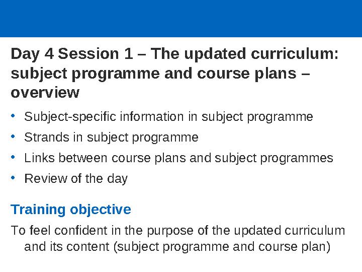 Day 2 Session 2 – An active teacher: Active learning principles 1 To enable progress: • Repeat learning objectives • Present d