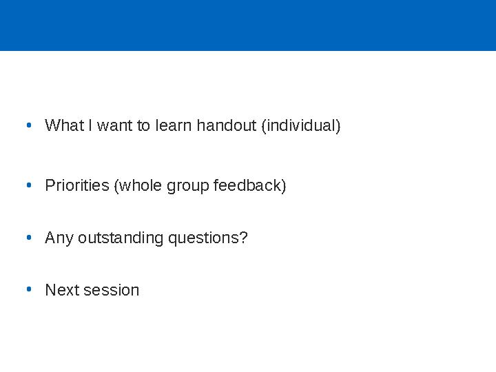 Day 2 Session 4 – Learning environments: objectives • To know what an effective learning environment should be like • To explo