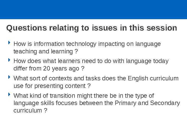 • Learners • Parents • Schools • School administration • Employers • Governmental decision-makers • Society as a whole • The pub