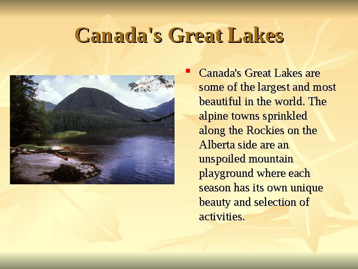 Canada's Great LakesCanada's Great Lakes  Canada's Great Lakes are Canada's Great Lakes are some of the largest and most some