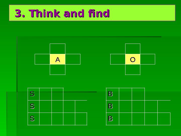 3. Think and find3. Think and find SS SS SS BB BB BBAA OO