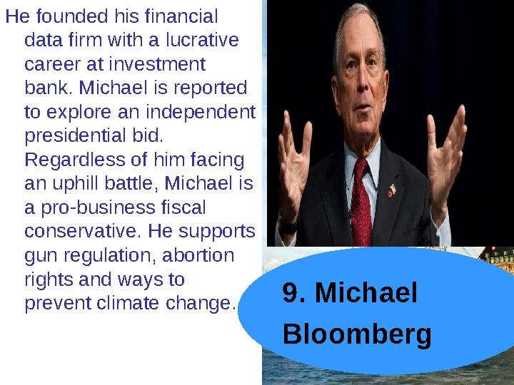 He founded his financial data firm with a lucrative career at investment bank. Michael is reported to explore an independent
