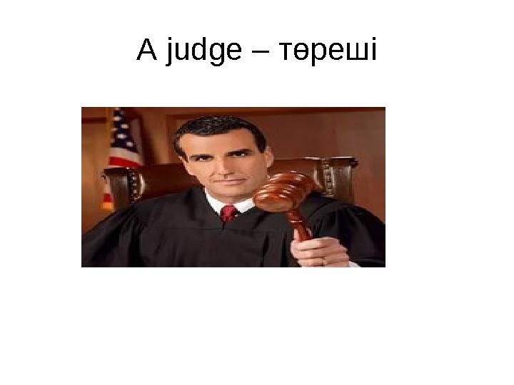 A judge – төреші