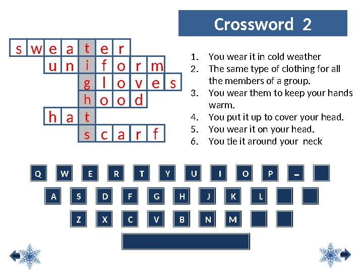 te i g h t l o ha unform esov od s easw r carf Crossword 2 Q W E R T Y U I O P - A S D F G H J K L Z X C V B N M Q W E R