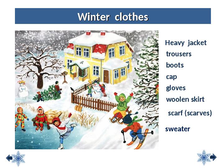 Heavy jacket trousers boots Winter clothesWinter clothes cap scarf (scarves) gloves woolen skirt sweater