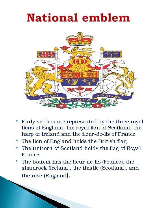  Early settlers are represented by the three royal lions of England, the royal lion of Scotland, the harp of Ireland and the