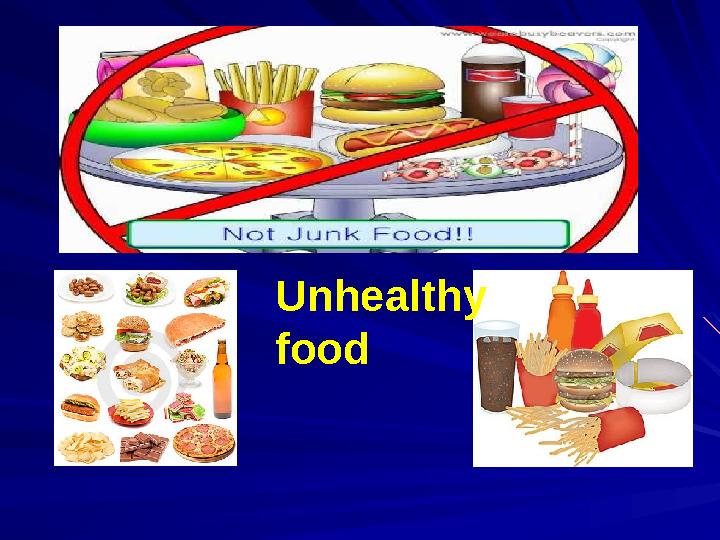 Unhealthy food