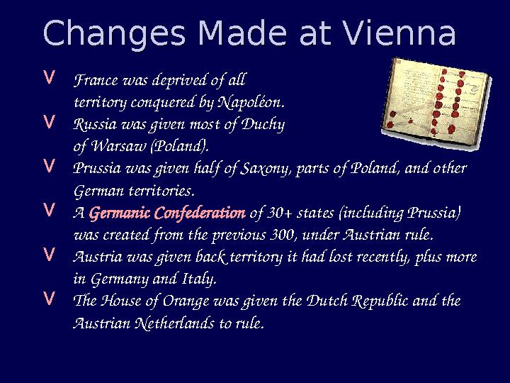VFrance was deprived of all territory conquered by Napoléon. VRussia was given most of Duchy of Warsaw (Poland). VPrussia was