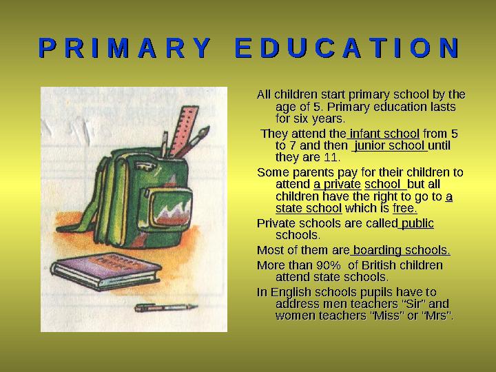 P R I M A R Y E D U C A T I O NP R I M A R Y E D U C A T I O N All children start primary school by the All children start p