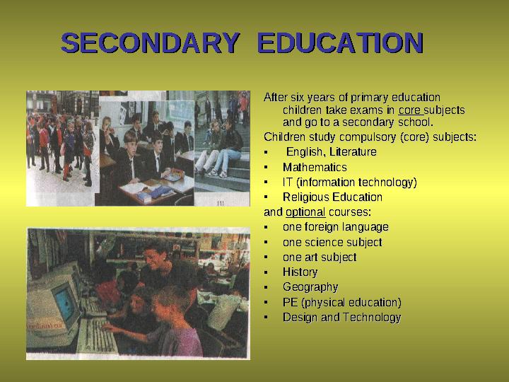 SECONDARY EDUCATIONSECONDARY EDUCATION After six years of primary education After six years of primary education childr