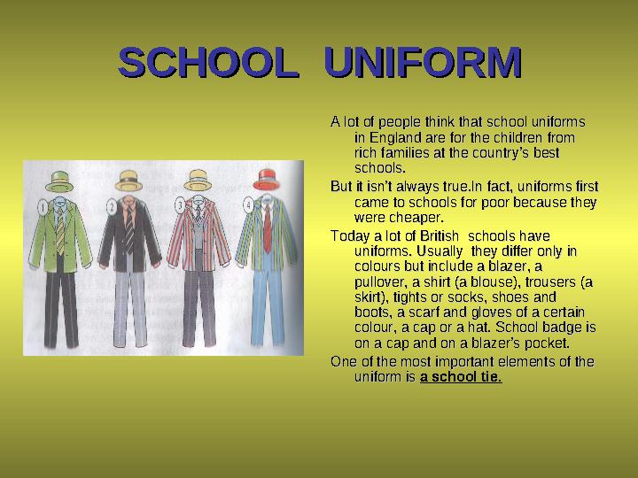 SCHOOL UNIFORMSCHOOL UNIFORM A lot of people think that school uniforms A lot of people think that school uniforms in England