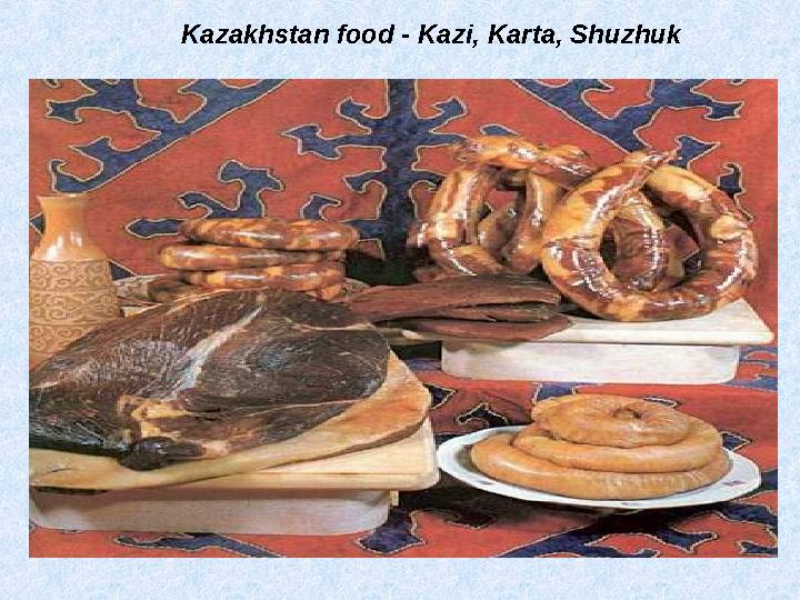 Kazakhstan food - Kazi, Karta, Shuzhuk