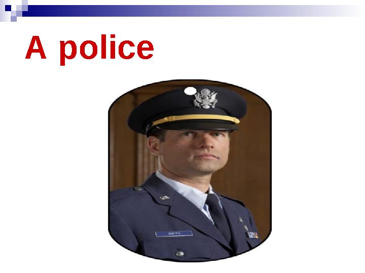 A police