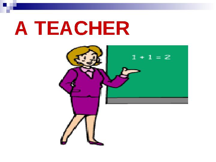 A TEACHER