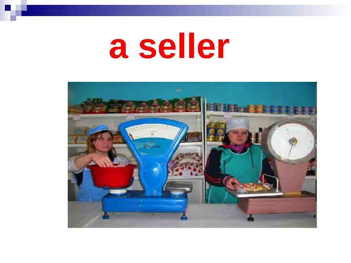 a seller