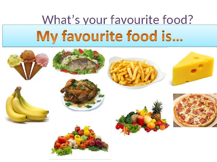 What’s your favourite food?