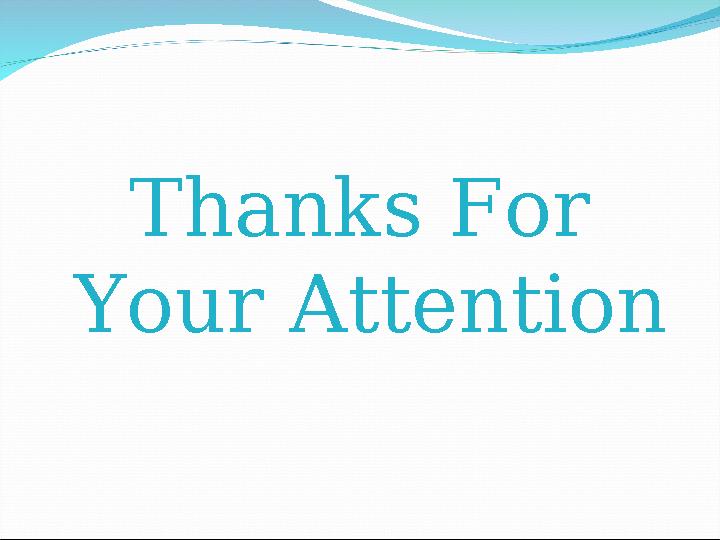 Thanks For Your Attention