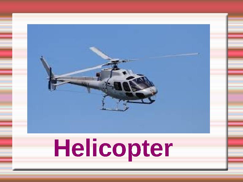 Helicopter