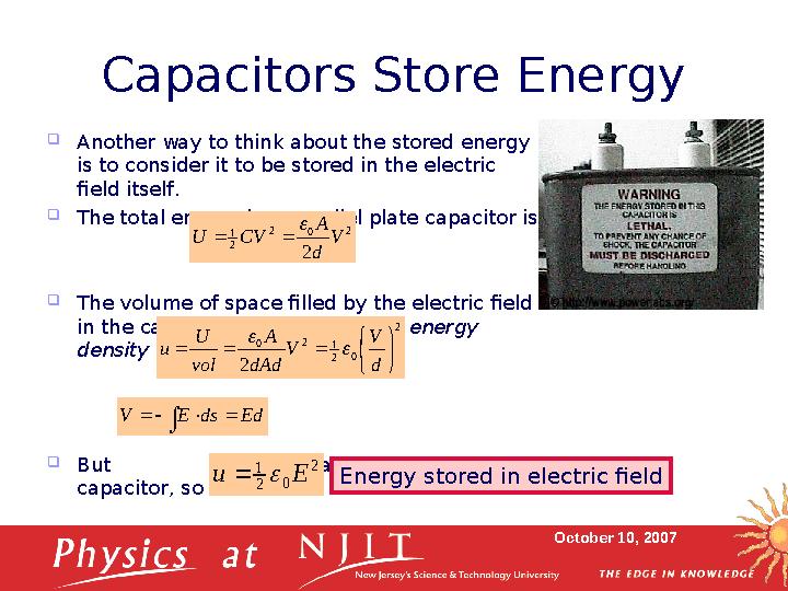 October 10, 2007     Ed sd E V  Capacitors Store Energy  Another way to think about the stored energy is to consider i