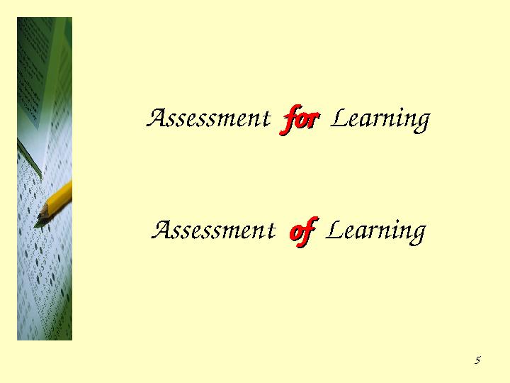 5Assessment forfor Learning Assessment ofof Learning