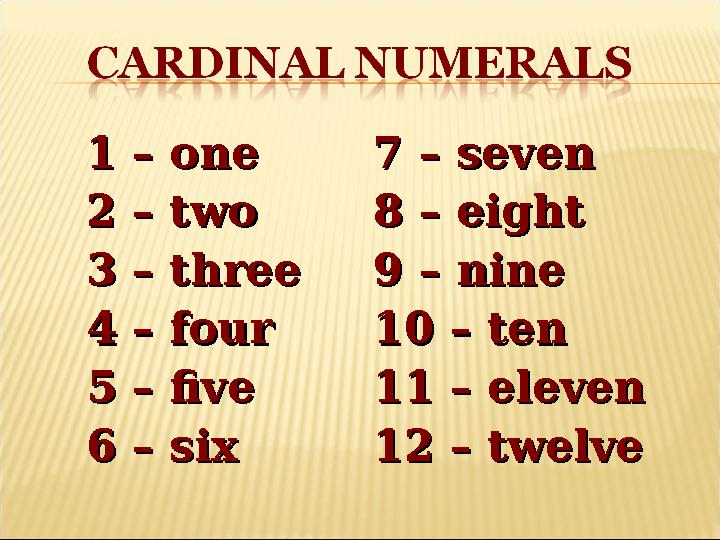 1 – 1 – one one 2 – two 2 – two 3 – three 3 – three 4 – four 4 – four 5 – five 5 – five 6 – six6 – six 7 – seven 7 – seven