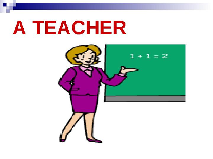 A TEACHER