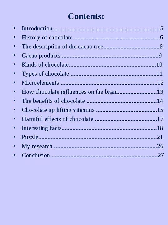 Contents : • Introduction ....................................................................5 • History of chocolate .......