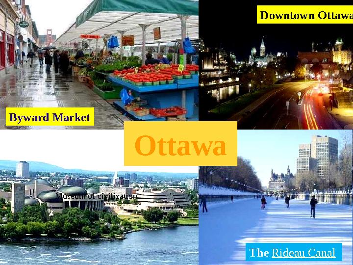 Ottawa Downtown Ottawa The Rideau Canal Byward Market Museum of civilization