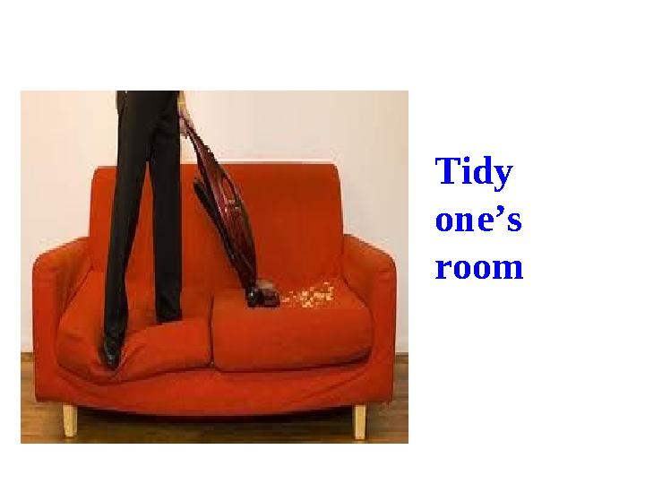 Tidy one’s room
