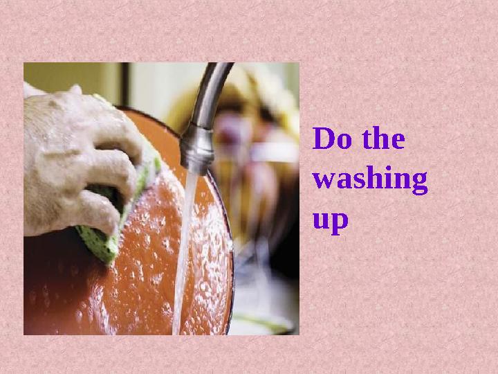 Do the washing up
