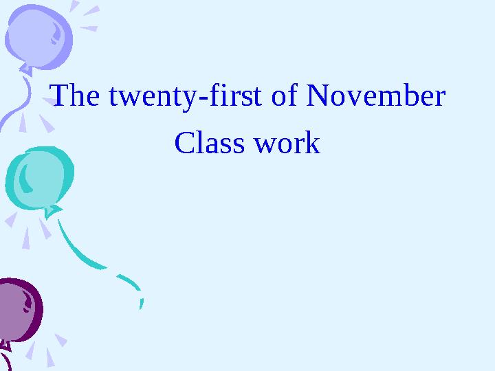 The twenty-first of November Class work