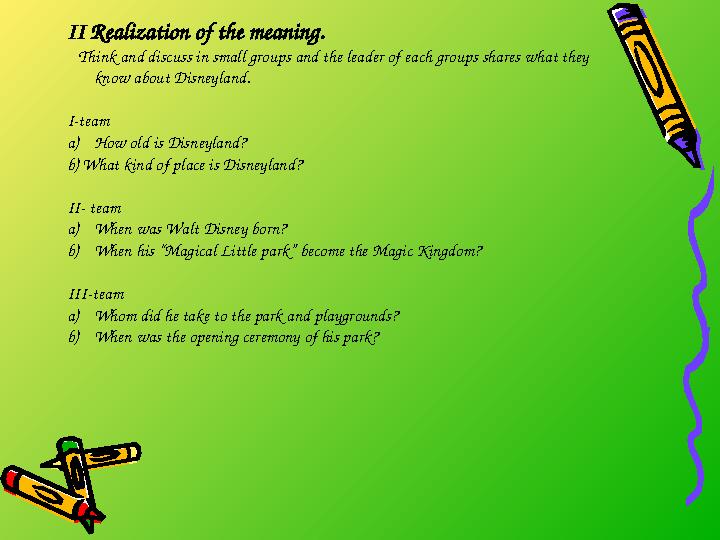 II Realization of the meaning. Think and discuss in small groups and the leader of each groups shares what they know abou